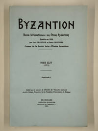 Byzantion. Revue internationale des études byzantines. Tome XLIV (1974). Fascicules 1 et 2.