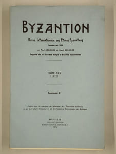 Byzantion. Revue internationale des études byzantines. Tome XLV (1975). Fascicules 1 et 2.