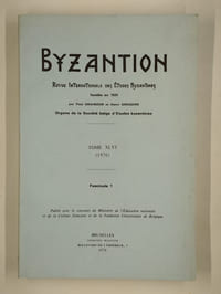 Byzantion. Revue internationale des études byzantines. Tome XLVI (1976). Fascicules 1 et 2.
