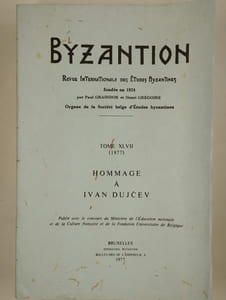 Byzantion. Revue internationale des études byzantines. Tome XLVII (1977). Hommage à Ivan Dujcev.