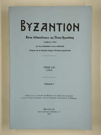 Byzantion. Revue internationale des études byzantines. Tome LIII (1983). Fascicules 1 et 2.