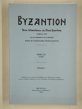 Byzantion. Revue internationale des études byzantines. Tome LIV (1984). Fascicules 1 et 2.. COLLECTIF,