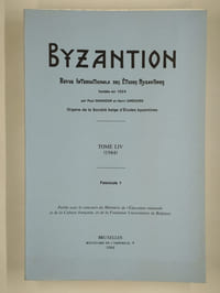 Byzantion. Revue internationale des études byzantines. Tome LIV (1984). Fascicules 1 et 2.