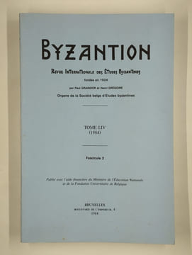 Byzantion. Revue internationale des études byzantines. Tome LIV (1984). Fascicules 1 et 2.. COLLECTIF,
