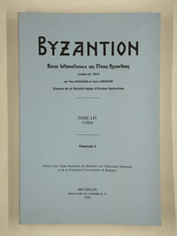 Byzantion. Revue internationale des études byzantines. Tome LIV (1984). Fascicules 1 et 2.