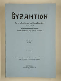 Byzantion. Revue internationale des études byzantines. Tome LV (1985). Fascicules 1 et 2.