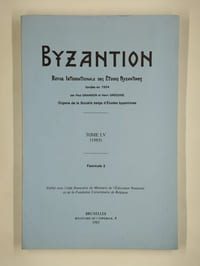 Byzantion. Revue internationale des études byzantines. Tome LV (1985). Fascicules 1 et 2.