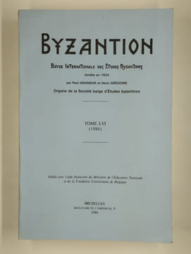 Byzantion. Revue internationale des études byzantines. Tome LVI (1986).. COLLECTIF,