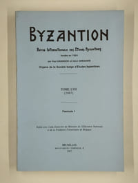 Byzantion. Revue internationale des études byzantines. Tome LVII (1987). Fascicules 1 et 2.