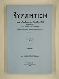 Byzantion. Revue internationale des études byzantines. Tome LVIII (1988). Fascicules 1 et 2.