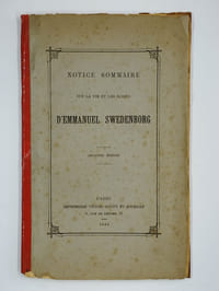 Notice sommaire sur la vie et les écrits d'Emmanuel Swedenborg.