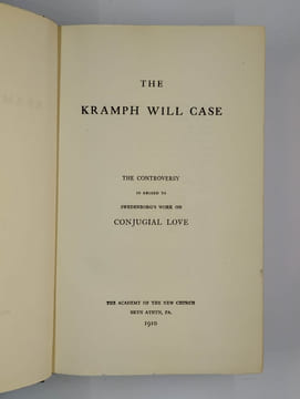 The Kramph Will case: the controversy in regard to Swedenborg's work on conjugial love.. ANONYME,