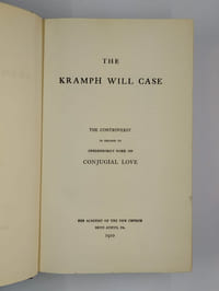 The Kramph Will case: the controversy in regard to Swedenborg's work on conjugial love.