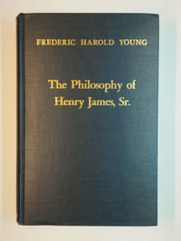 The philosophy of Henry James, Sr.