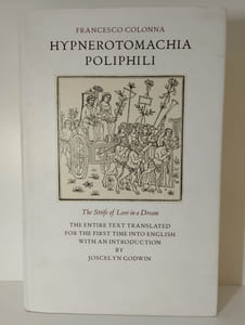Hypnerotomachia Poliphili. The strife of love in a dream.