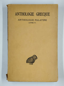 Anthologie grecque. Anthologie Palatine. Tome I (livres I-IV). [Tome II (livre V)]. [Tome III (livre VI)]. [Tome IV (livre VII, épigr. 1-363)]. 4 ...