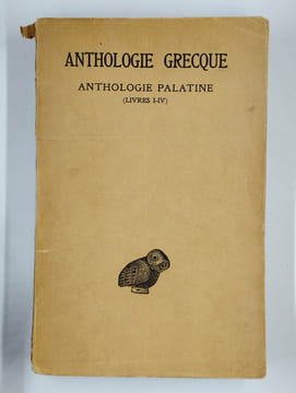 Anthologie grecque. Anthologie Palatine. Tome I (livres I-IV). [Tome II (livre V)]. [Tome III (livre VI)]. [Tome IV (livre VII, épigr. 1-363)]. 4 ...