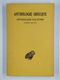 Anthologie grecque. Anthologie Palatine. Tome XII (livres XIII-XV).