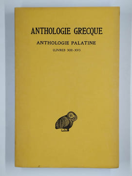 Anthologie grecque. Anthologie Palatine. Tome XII (livres XIII-XV).. BUFFIERE Félix (tr.),