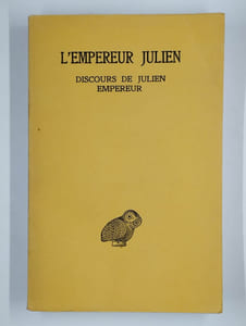 Oeuvres complètes Tome II - 2e partie. Discours de Julien Empereur. Les césars - Sur Hélios-roi - Le misopogon.