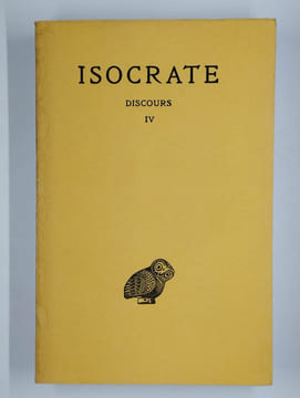 Discours. Tome I. Contre Euthynous - Contre Callimakhos - Contre Lokhités - Trapézitique - Éginétique - A Démonicos - Contre les Sophistes - Hélène - ...