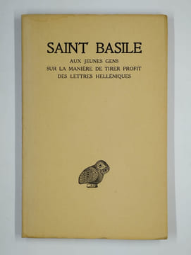 Aux jeunes gens sur la manière de tirer profit des lettres helléniques.. SAINT BASILE,