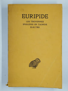 Tome IV. Les troyennes - Iphigénie en Tauride - Electre.