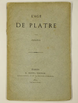 L'âge de plâtre. CELTIL (ALVEYDRE Alexandre Saint-Yves d')