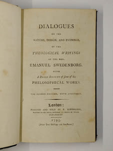 Dialogues on the Nature, Design, and Evidence of the Theolgical Writings of the Hon. Emanuel Swedenborg. With a Brief Account of some of his philosophical works.