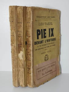 Pie IX devant l'histoire. Sa vie politique et pontificale, ses débauches, ses folies, ses crimes. COMPLET en 3 vol.