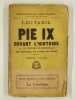 Pie IX devant l'histoire. Sa vie politique et pontificale, ses d&eacute;bauches, ses folies, ses crimes. COMPLET en 3 vol.. TAXIL L&eacute;o,