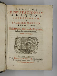 Sylloge disputationum aliquot selectiorum a Samuele Maresio habitarum, & secundis illius curis, in hunc fascem recollectarum. Pars secunda. VOL. 2 SEUL.