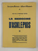 Essai sur les connaissances anciennes. La m&eacute;decine d'Asklepios.. BERSEZ Jacques, MASSON Albert,