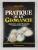 Pratique de la g&eacute;omancie.. GASCON Roger,