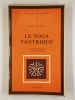 Le yoga tantrique. Sa metaphysique, ses pratiques.. EVOLA Julius,