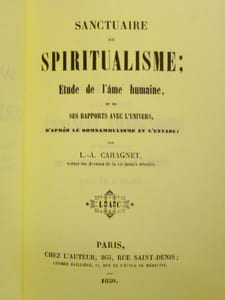 Sanctuaire du Spiritualisme. Etude de l'Ame humaine et de ses Rapports avec l'Univers, d'après le Somnambulisme et l'Extase.