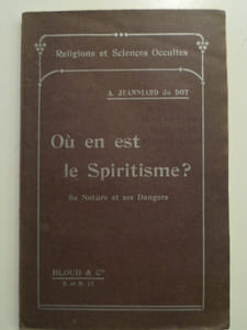 Où en est le Spiritisme? Sa Nature et ses Dangers.