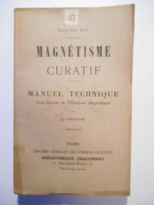 Magnétisme curatif. Manuel technique. Vade-Mecum de l'Etudiant Magnétiseur.
