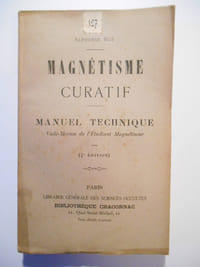 Magnétisme curatif. Manuel technique. Vade-Mecum de l'Etudiant Magnétiseur.