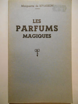 Les Parfums magiques.. RIVASSON Marguerite (de),