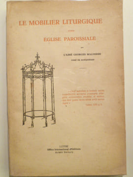 Le Mobilier liturgique d'une Eglise paroissiale.. MALHERBE Georges (Abbé, curé de Ronquières),