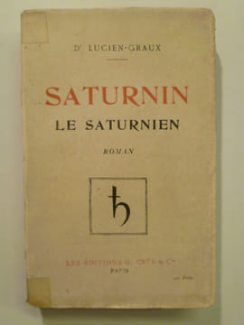 Saturnin le Saturnien. Roman.. LUCIEN-GRAUX (Dr),