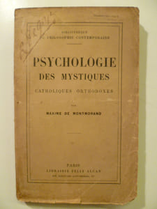 Psychologie des Mystiques Catholiques Orthodoxes.
