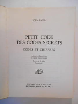 Petit Code des Codes Secrets. (Codes et Chiffres).. LAFFIN John,