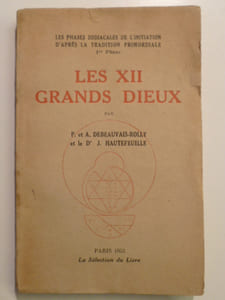 Les Phases Zodiacales de l'Initiation d'après la Tradition Primordiale. 1re Phase : Les XII Grands Dieux.