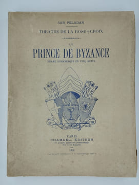 Le Prince de Byzance. Drame romanesque en cinq actes.. PELADAN Joséphin (Sar Mérodack),
