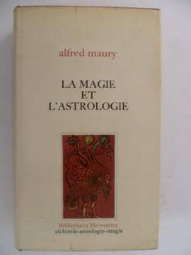 La Magie et l'Astrologie.. MAURY Alfred,
