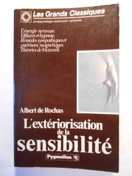 L'extériorisation de la sensibilité.. ROCHAS Albert (de),