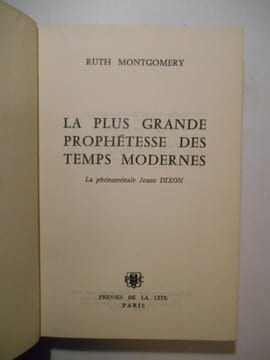 La plus grande Prophétesse des Temps Modernes. La phénoménale Jeane Dixon.. MONTGOMERY Ruth,