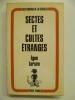 Sectes et Cultes étranges. Leurs origines et leur influence.. LARSEN Egon,